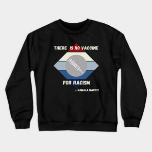 Kamala Harris Quote VP Debate No Vaccine For Racism Diamond Crewneck Sweatshirt